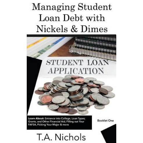 Managing Student Loan Debt with Nickels & Dimes Book 1 Paperback, Blurb
