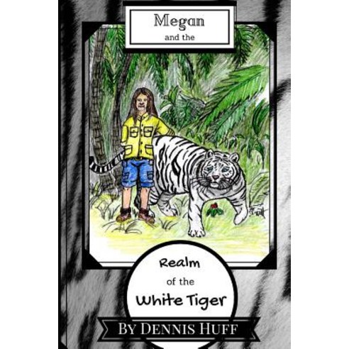 Megan and the Realm of the White Tiger Paperback, Createspace Independent Publishing Platform