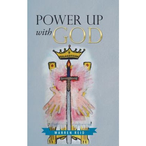 Power Up with God Hardcover, Authorhouse