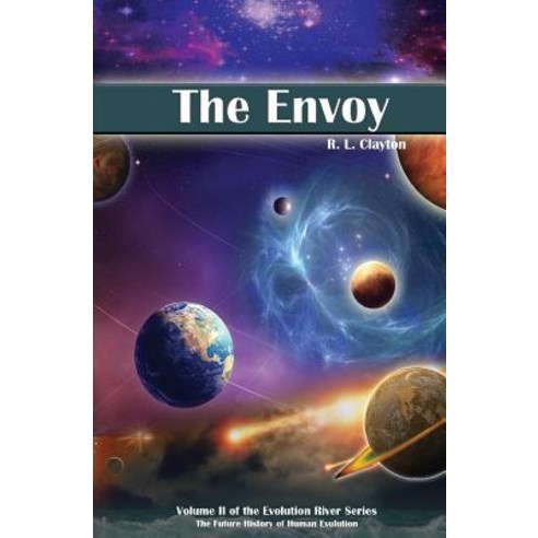 The Envoy: Volume II of the Evolution River Series Paperback, R Clayton International Enterprise, Inc