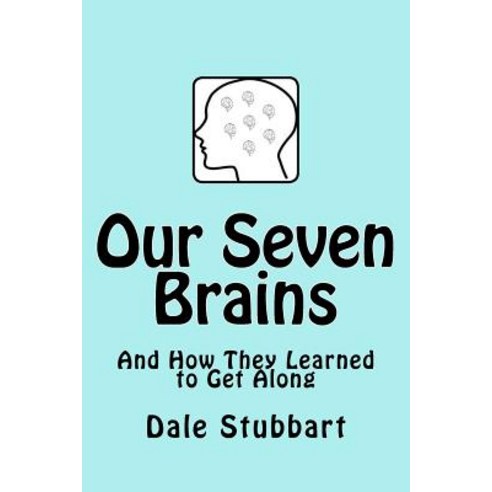 Our Seven Brains Paperback, Createspace Independent Publishing Platform