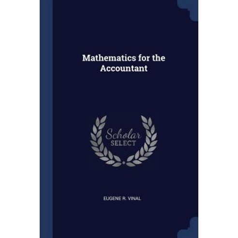 Mathematics for the Accountant Paperback, Sagwan Press