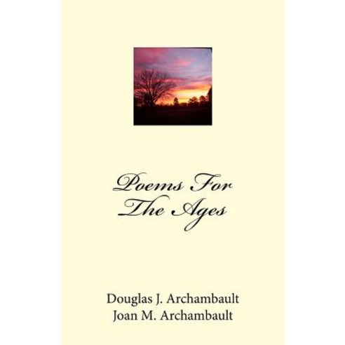 Poems for the Ages Paperback, Createspace Independent Publishing Platform