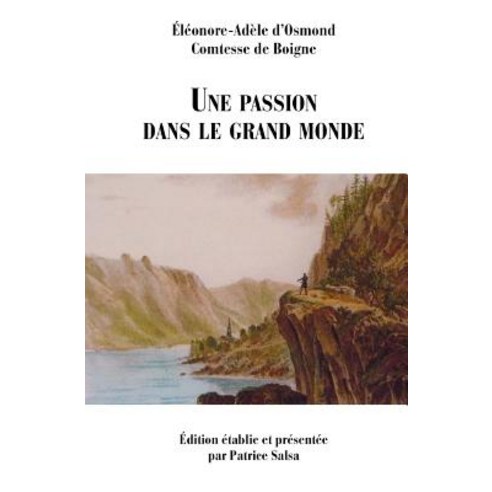 Une Passion Dans Le Grand Monde Paperback, Createspace Independent Publishing Platform