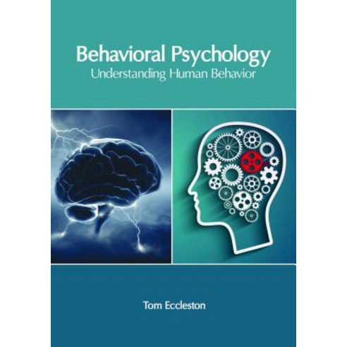 Behavioral Psychology: Understanding Human Behavior Hardcover, Clanrye International