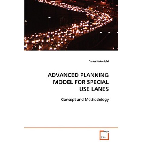 Advanced Planning Model for Special Use Lanes Paperback, VDM Verlag Dr. Mueller E.K.