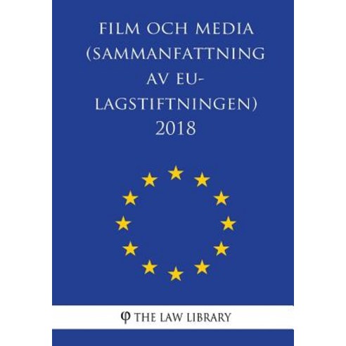 Film Och Media (Sammanfattning AV Eu-Lagstiftningen) 2018 Paperback, Createspace Independent Publishing Platform