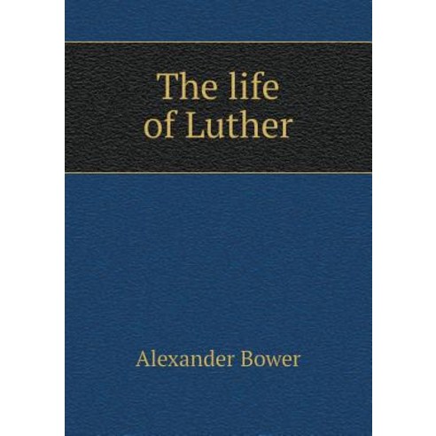 The Life of Luther Paperback, Book on Demand Ltd.