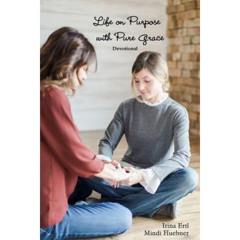 Life on Purpose with Pure Grace Devotional Paperback, Lulu.com