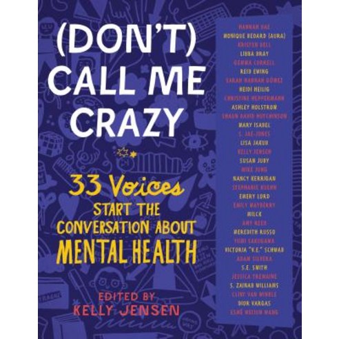 (don''t) Call Me Crazy: 33 Voices Start the Conversation about Mental Health Paperback, Algonquin Young Readers