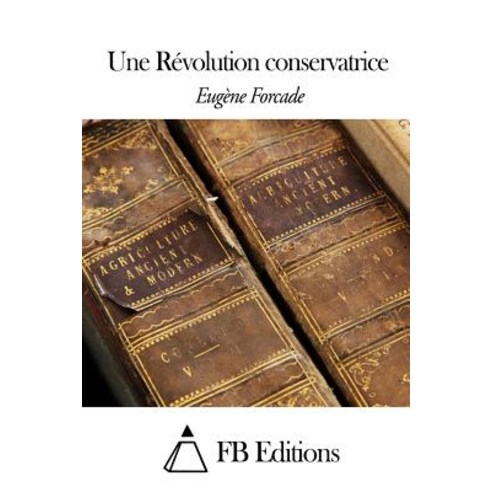 Une Revolution Conservatrice Paperback, Createspace