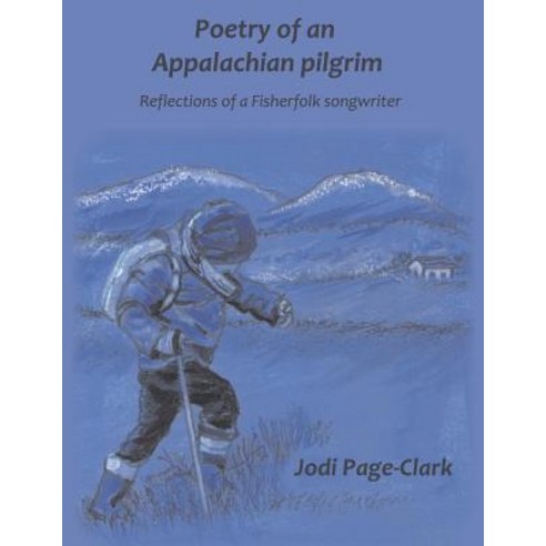 Poetry of an Appalachian Pilgrim: Reflections of a Fisherfolk Songwriter Paperback, Createspace Independent Publishing Platform