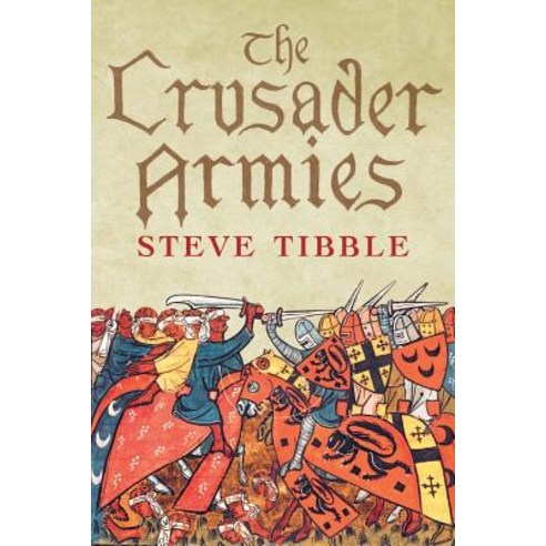 The Crusader Armies: 1099-1187 Hardcover, Yale University Press