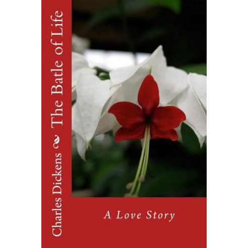 The Batle of Life: A Love Story Paperback, Createspace Independent Publishing Platform