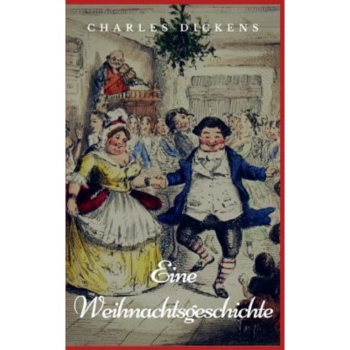 Eine Weihnachtsgeschichte: Illustriert Paperback, Createspace Independent Publishing Platform