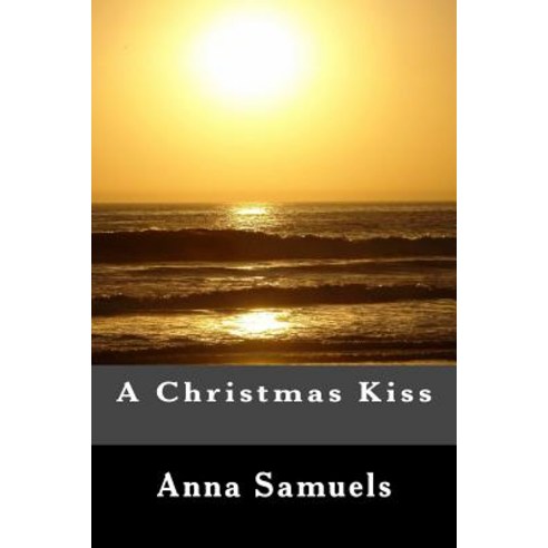 A Christmas Kiss Paperback, Createspace Independent Publishing Platform