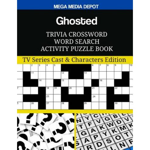 Ghosted Trivia Crossword Word Search Activity Puzzle Book: TV Series Cast & Characters Edition Paperback, Createspace Independent Publishing Platform