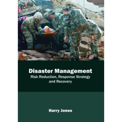 Disaster Management: Risk Reduction Response Strategy and Recovery Hardcover, Callisto Reference