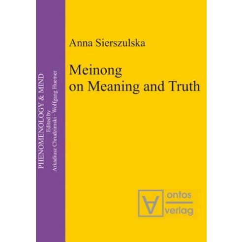 Meinong on Meaning and Truth: A Theory of Knowledge Hardcover, de Gruyter