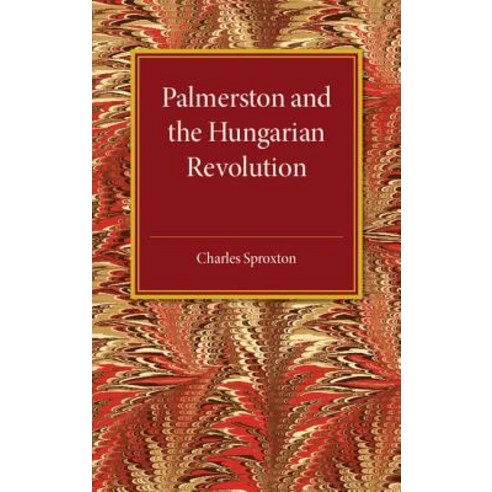Palmerston and the Hungarian Revolution, Cambridge University Press