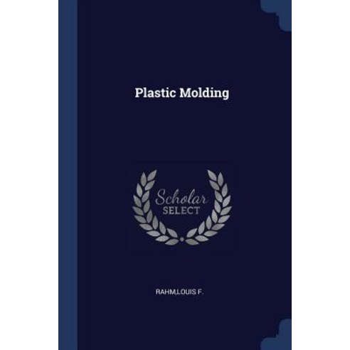 Plastic Molding Paperback, Sagwan Press