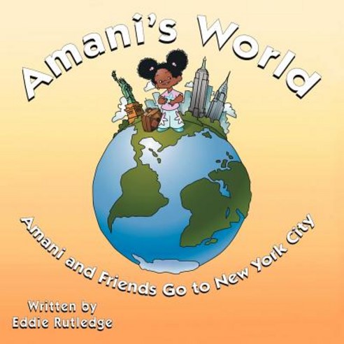 Amani''s World: Amani and Friends Go to New York City Paperback ...