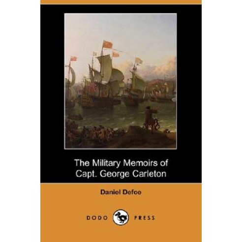 The Military Memoirs of Capt. George Carleton Paperback, Dodo Press