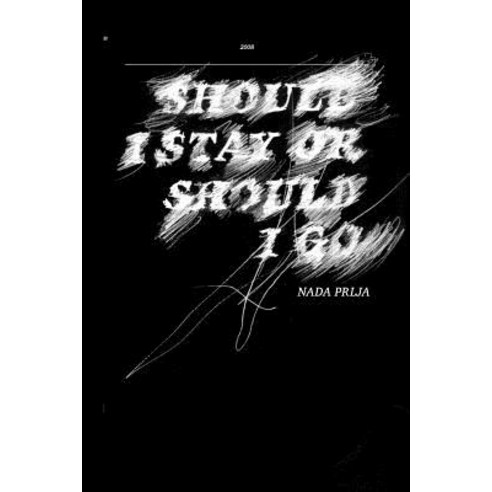 Should I Stay or Should I Go: Exhibition by NADA Prlja at Museum of Contemporary Art Paperback, Cobiss.Mk-Id 77915914