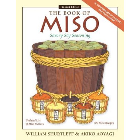 The Book of Miso: Savory Fermented Soy Seasoning Paperback, Createspace Independent Publishing Platform