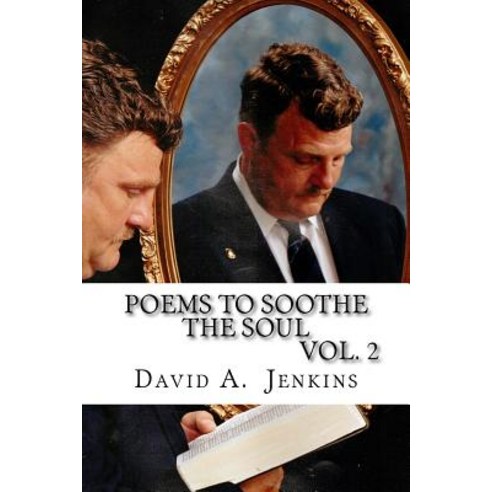 Poems to Soothe the Soul: Volume 2 Paperback, Createspace Independent Publishing Platform