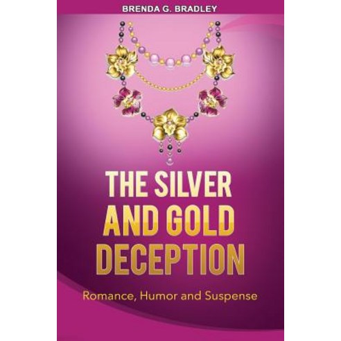 The Silver and Gold Deception Paperback, Createspace Independent Publishing Platform