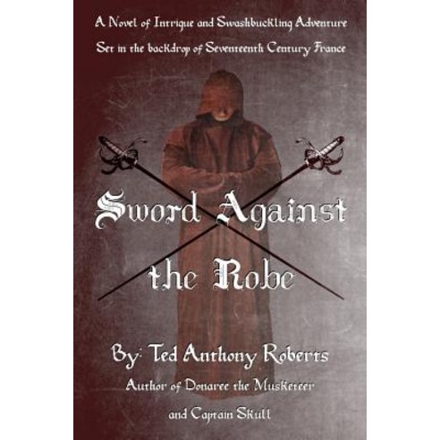 Sword Against the Robe Paperback, Createspace Independent Publishing Platform