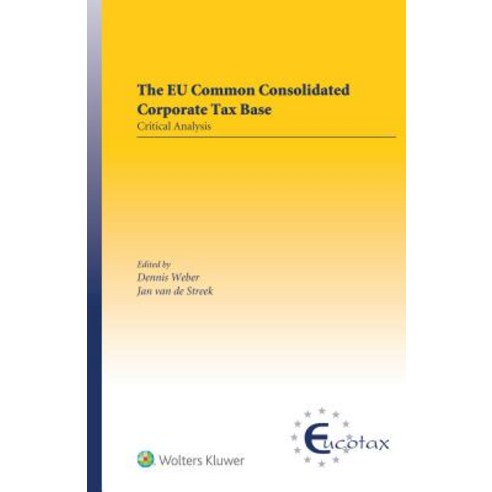 The Eu Common Consolidated Corporate Tax Base: Critical Analysis Hardcover, Kluwer Law International