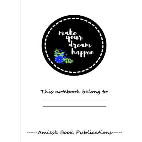 Amiesk Motivational Notebook 4 Paperback, Createspace Independent Publishing Platform