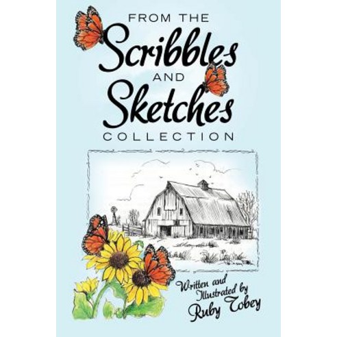 From the Scribbles and Sketches Collection Paperback, WestBow Press