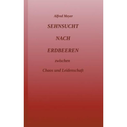 Sehnsucht Nach Erdbeeren Paperback, Tredition Gmbh