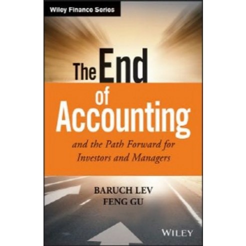 The End of Accounting and the Path Forward for Investors and Managers, Wiley