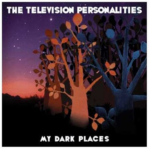 TELEVISION PERSONALITIES - MY DARK PLACES 영국수입반