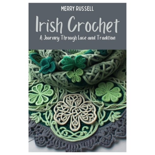(영문도서) Irish Crochet: A Journey Through Lace and Tradition Paperback