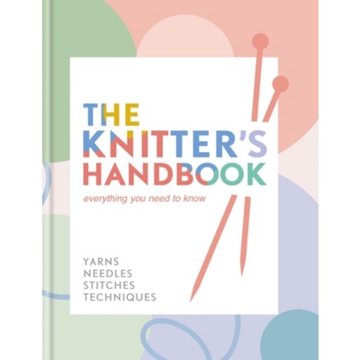 (영문도서) The Knitter's Handbook: Everything You Need to Know Hardcover