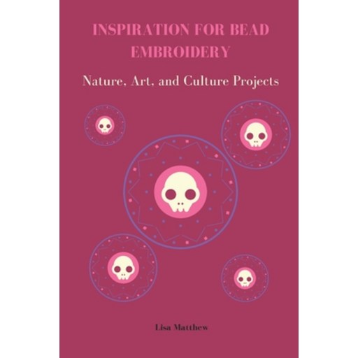 (영문도서) Inspiration for Bead Embroidery: Nature Art and Culture Projects Paperback