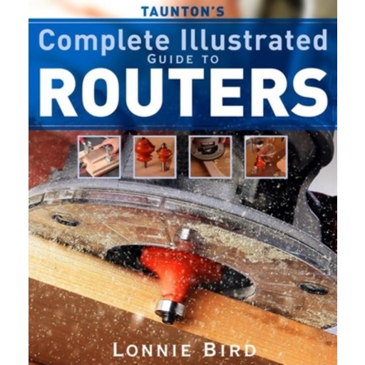 (영문도서) Taunton's Complete Illustrated Guide to Routers Paperback