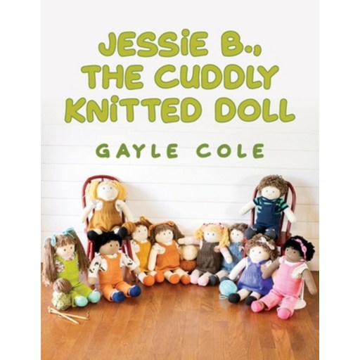(영문도서) JESSiE B. THE CUDDLY KNiTTED DOLL: Doll Knitting For Everyone Paperback