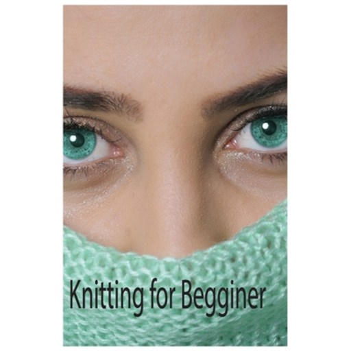 (영문도서) Knitting for Begginers Paperback