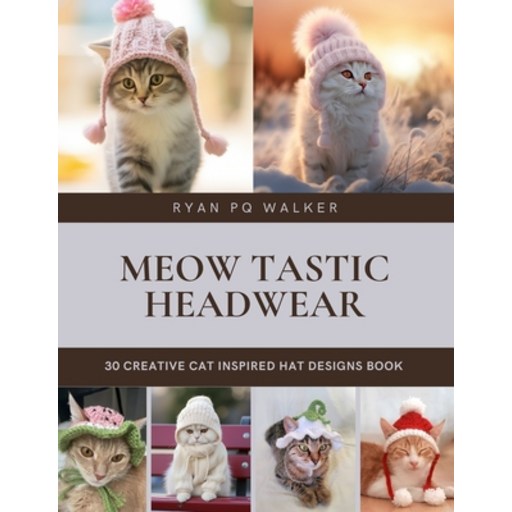 (영문도서) Meow tastic Headwear: 30 Creative Cat Inspired Hat Designs Book Paperback