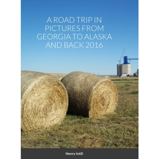 (영문도서) A Road Trip in Pictures from Georgia to Alaska and Back 2016, Hardcover