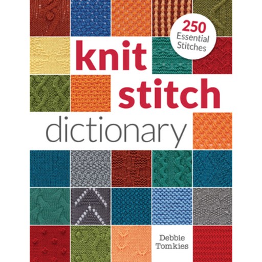 Knit Stitch Dictionary: 250 Essential Stitches Paperback
