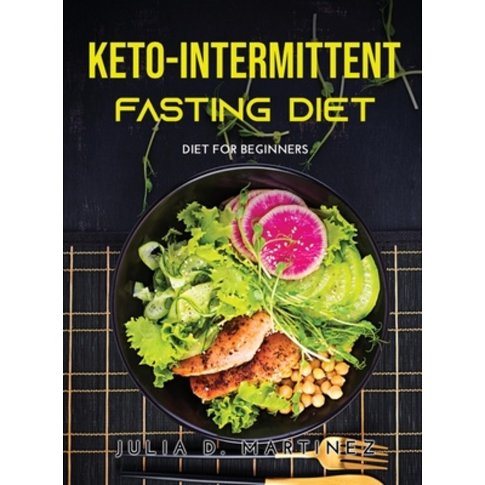 (영문도서) Keto-Intermittent Fasting Diet: Diet For Beginners Hardcover, Julia D. Martinez, English, 9789826819164 대표 이미지 - Julia 책 추천