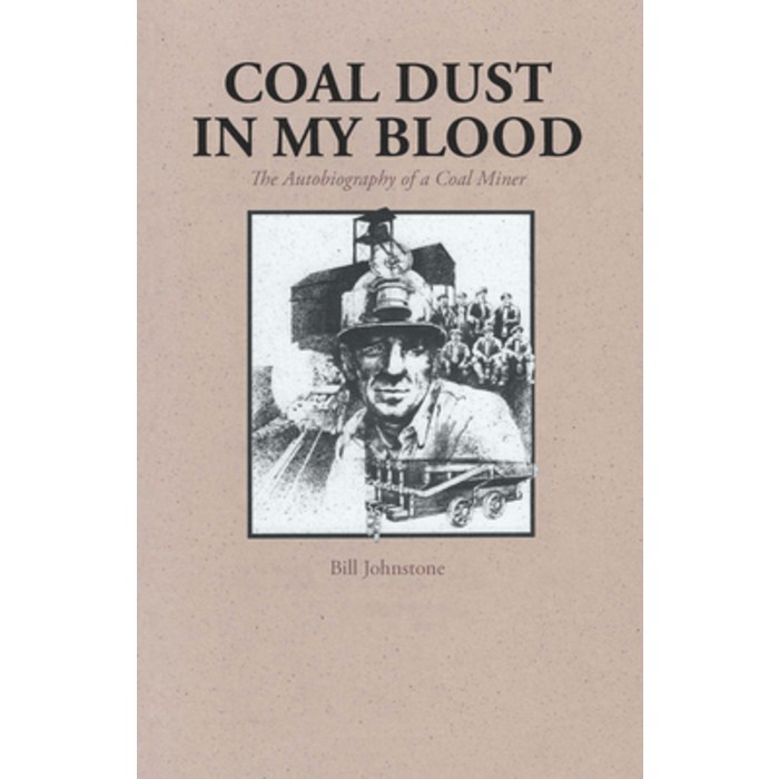 Coal Dust in My Blood: The Autobiography of a Coal Miner Paperback, Royal British Columbia Museum
