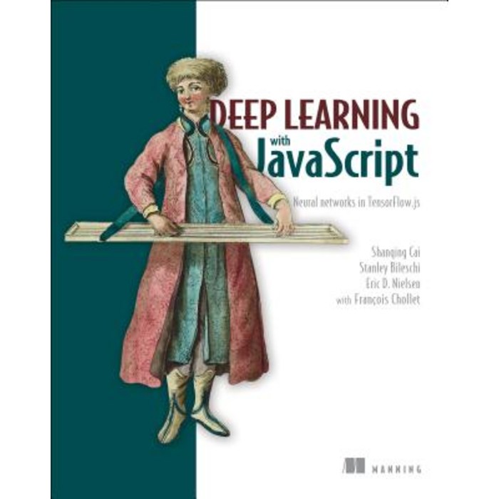 (영문도서) Deep Learning with JavaScript: Neural Networks in Tensorflow.Js Paperback, Manning Publications, English, 9781617296178 대표 이미지 - JavaScript 책 추천